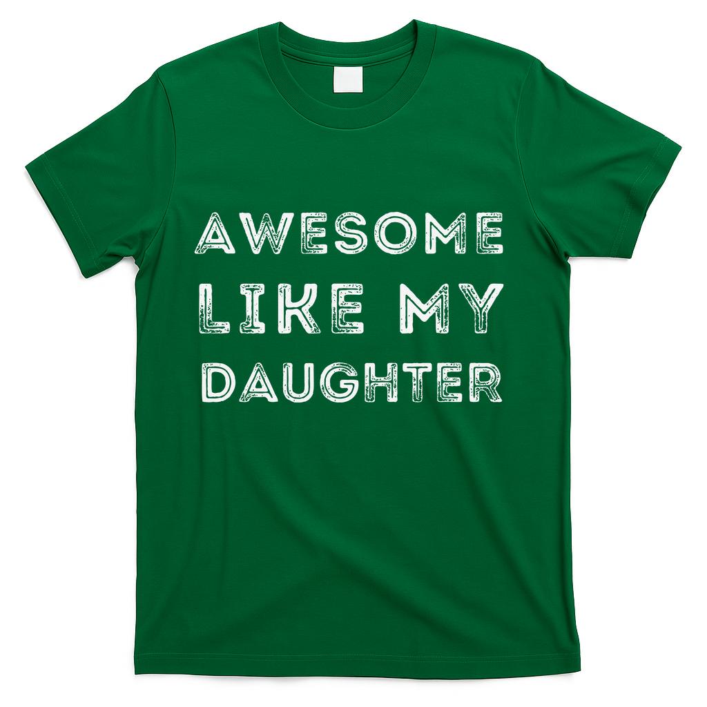 Fathers Day Awesome Like My Daughter T-Shirt product image 3