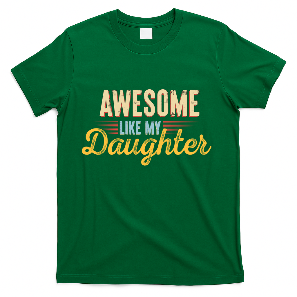 Awesome Like My Daughter Funny Fathers Day Cool Gift T-Shirt product image 3