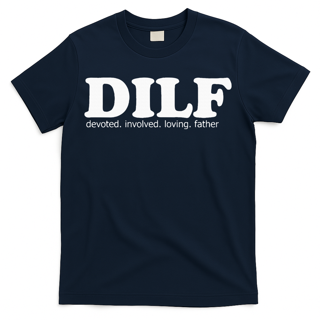 Dilf Devoted Involved Loving Father Dad Papa T-Shirt product image 1