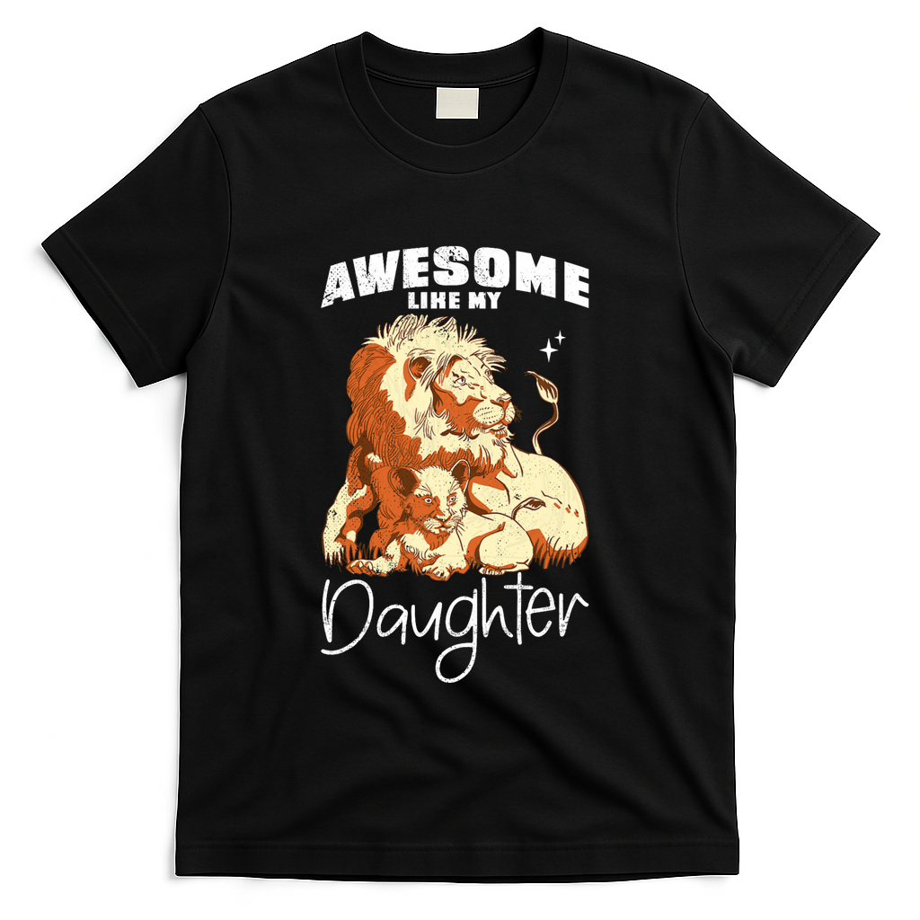 Awesome Like My Daughter. Lion Dad T-Shirt product image 3