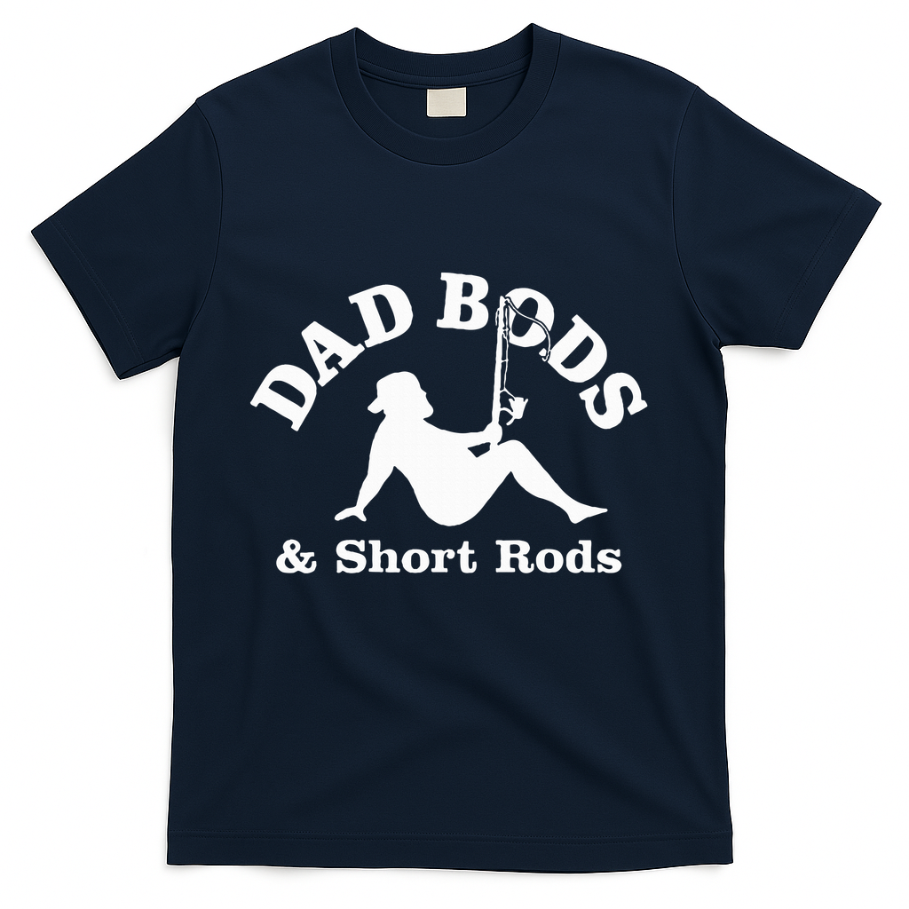 Dad Bods & Short Rods T-Shirt product image 2
