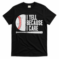 Funny Baseball Fan Humor I Yell Because I Care Dads T-Shirt product image 1