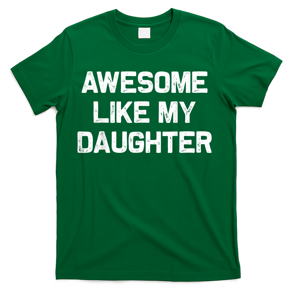 Awesome Like My Daughter Funny Fathers Day Dad T-Shirt product image 2