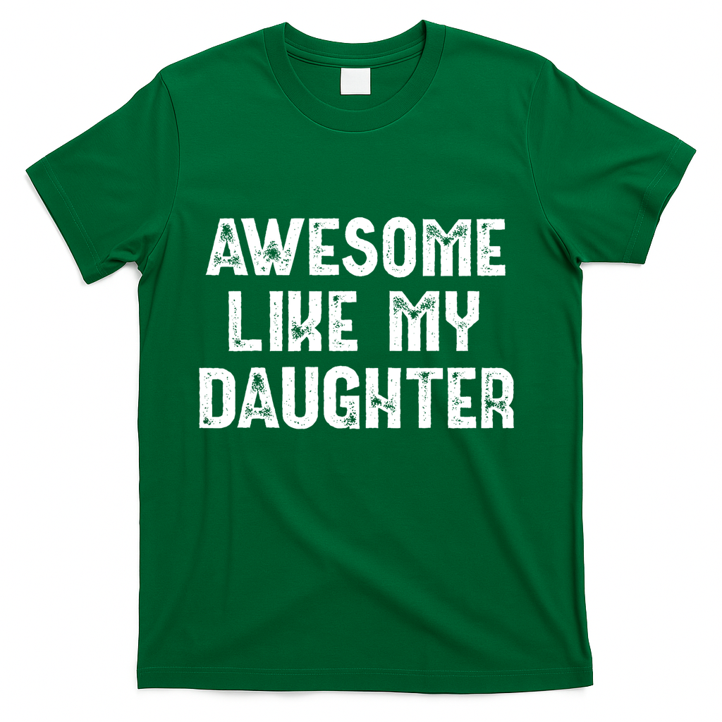 Awesome Like My Daughter Fathers Day Dads Gift T-Shirt product image 2