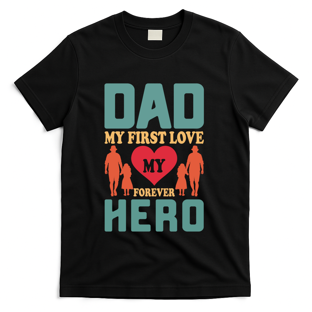 Dad My First Love My Forever Hero FatherS Day Funny Cute product image 3