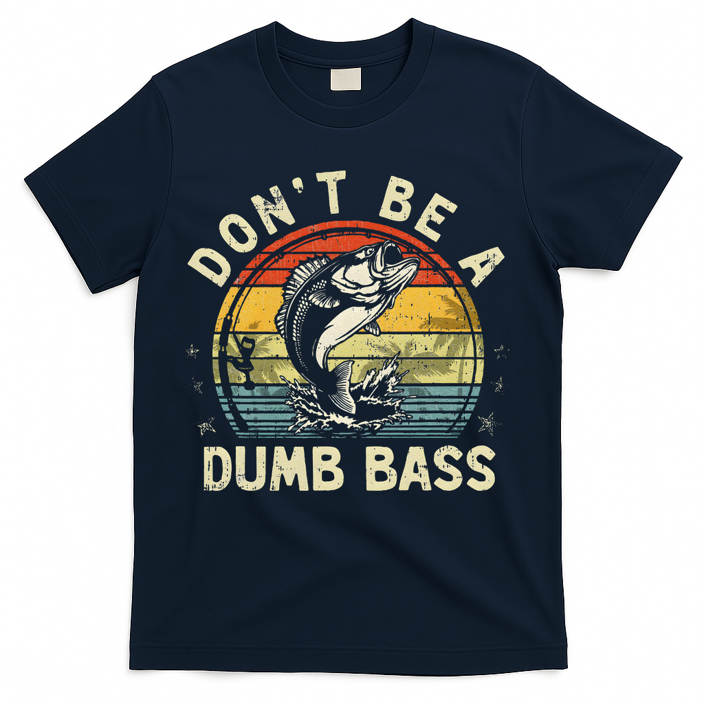 Dont Be A Dumb Bass Fish Dad Funny Fisherman Fishing T-Shirt product image 1