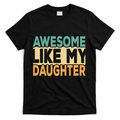 Awesome Like My Daughter Funny Dad Daddy Fathers Day T-Shirt product image 1