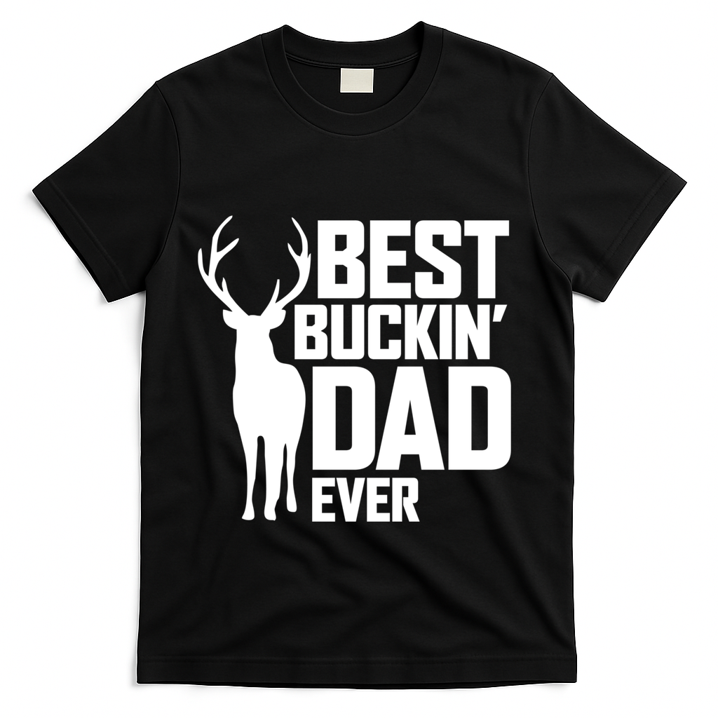 Best Buckin Dad Ever Gift Deer Hunting Father T-Shirt product image 1