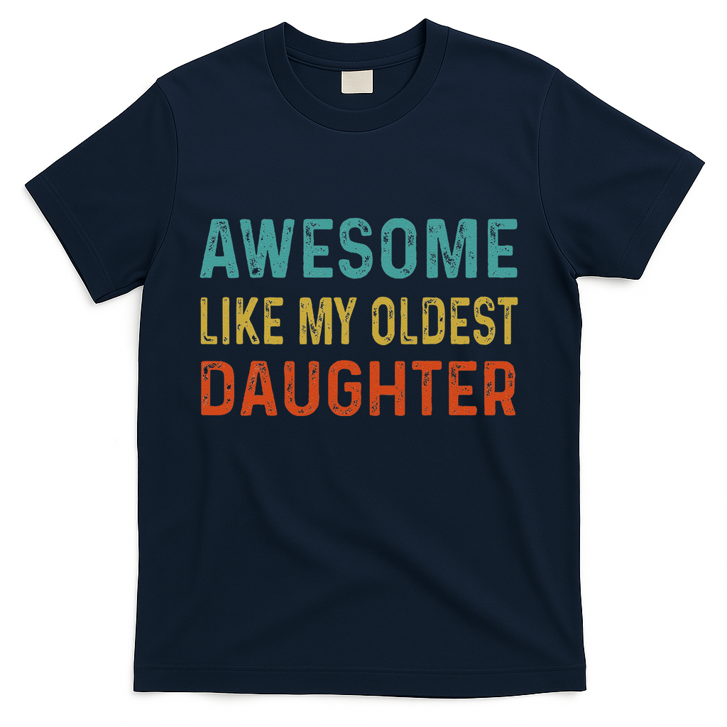 Awesome Like My Oldest Daughter Funny Father Mom Dad Joke product image 1