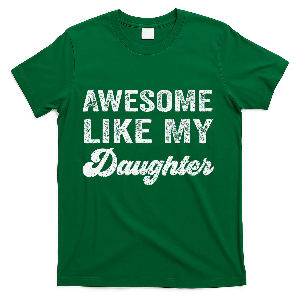 Awesome Like My Daughter Fathers Day T-Shirt product image 1