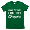 Awesome Like My Daughter Fathers Day T-Shirt product image 1