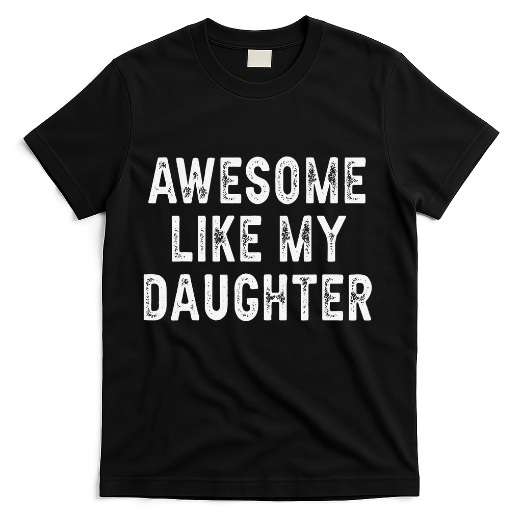 Awesome Like My Daughter Fathers Day Dad Gifts From T-Shirt product image 2