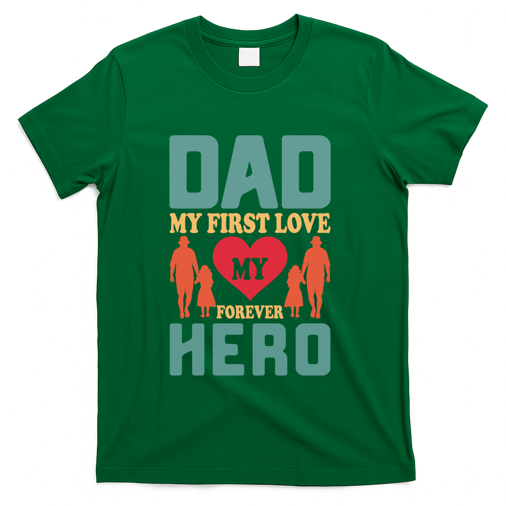 Dad My First Love My Forever Hero FatherS Day Funny Cute product image 2
