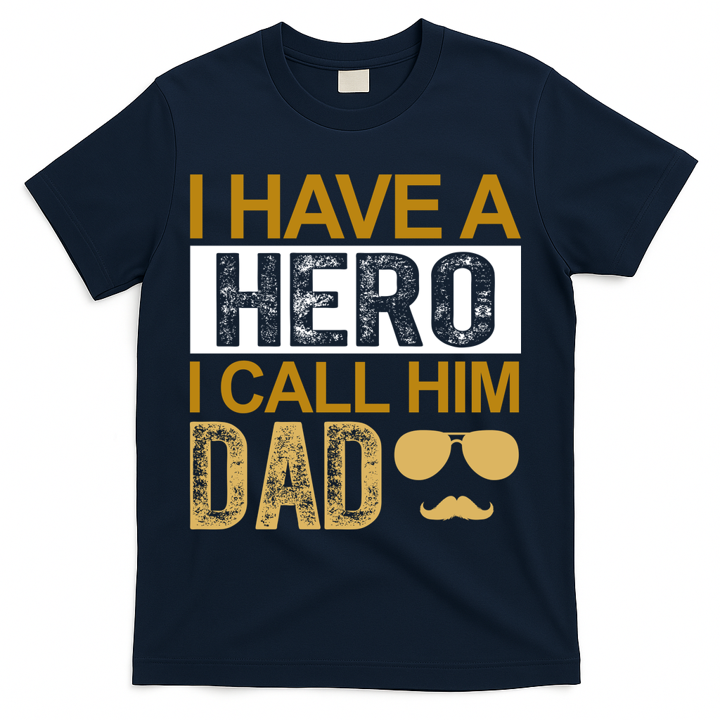 I Have A Hero I Call Him Dad Fathers Day T-Shirt product image 1