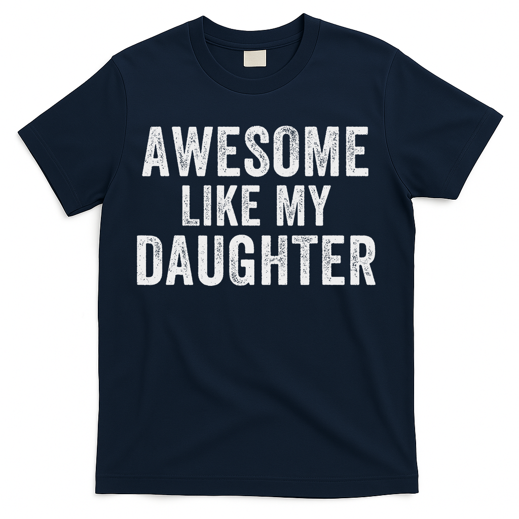 Awesome Like My Daughter Funny Father’s Day Humor Proud Dad product image 3