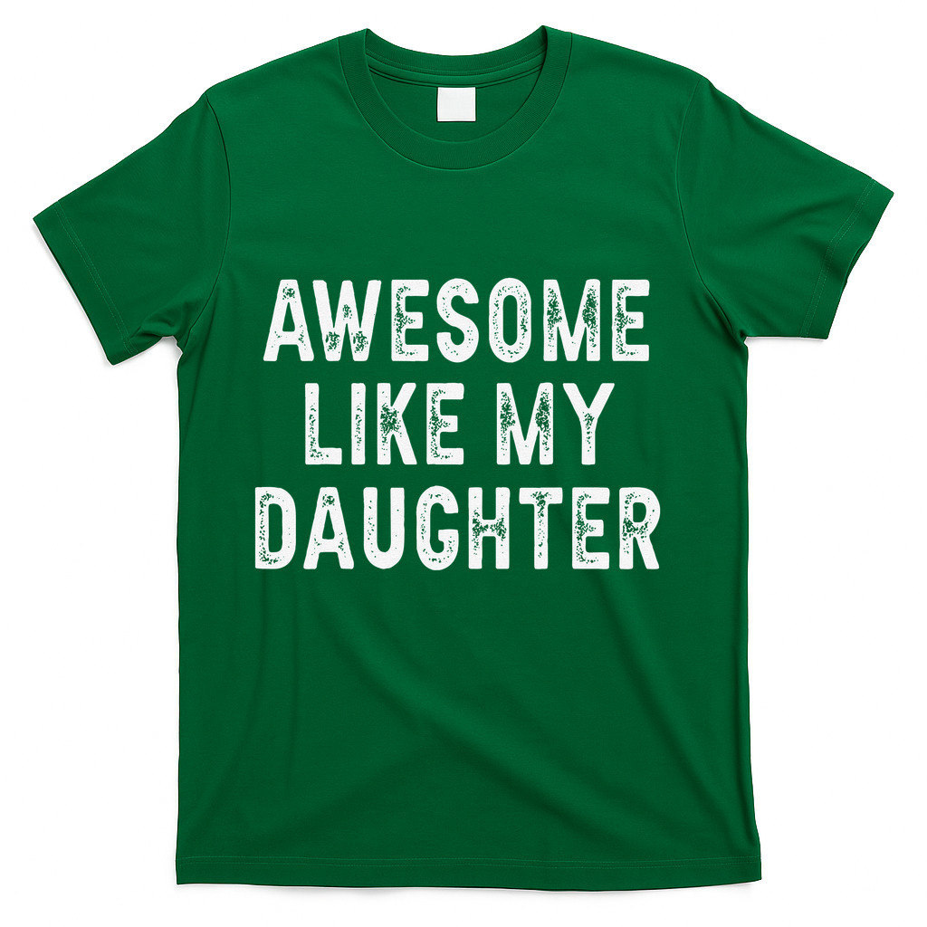 Awesome Like My Daughter Fathers Day Dad Gifts From T-Shirt product image 3