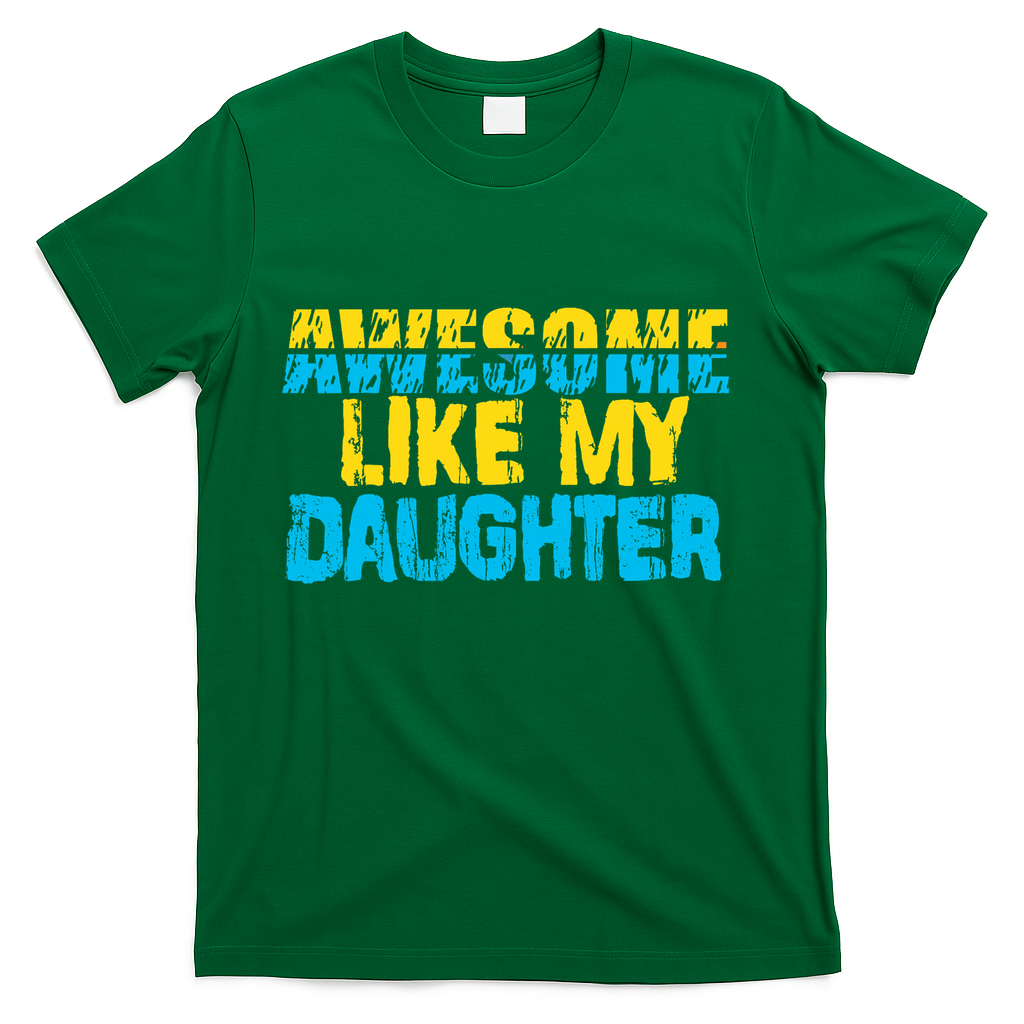 Awesome Like My Daughter Fathers Day Dad T-Shirt product image 1