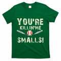Funny Dad Gift YouRe Killing Me Smalls And Child T-Shirt product image 1