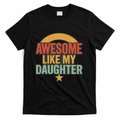 Awesome Like My Daughter - Father's Day Gift T-Shirt product image 1