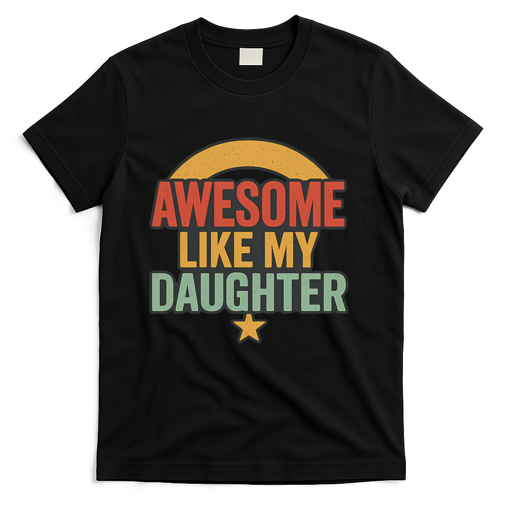 Awesome Like My Daughter - Father's Day Gift T-Shirt product image 1
