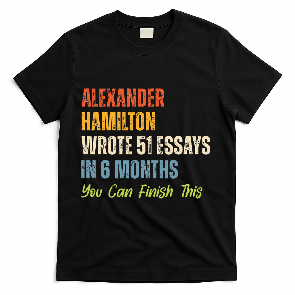 Alexander Hamilton Wrote 51essays In 6 Months You Can product image 1