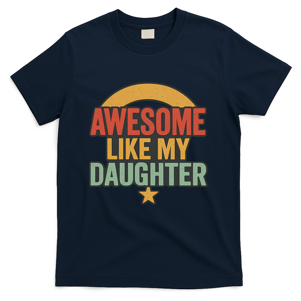 Awesome Like My Daughter - Father's Day Gift T-Shirt product image 2