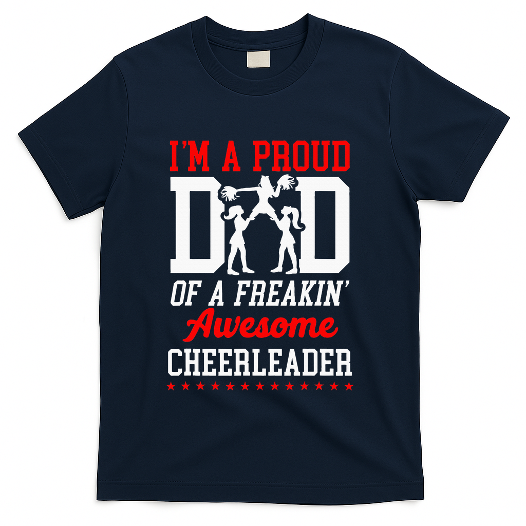 Cheer Cheerleading Dad Father IM A Proud Of A Freakin product image 1