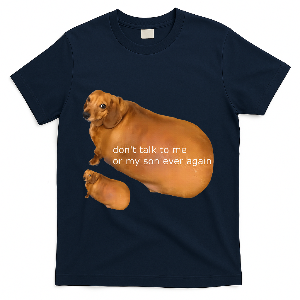 Funny DonT Talk To Me Or My Son Ever Again Geek Dog Meme product image 3