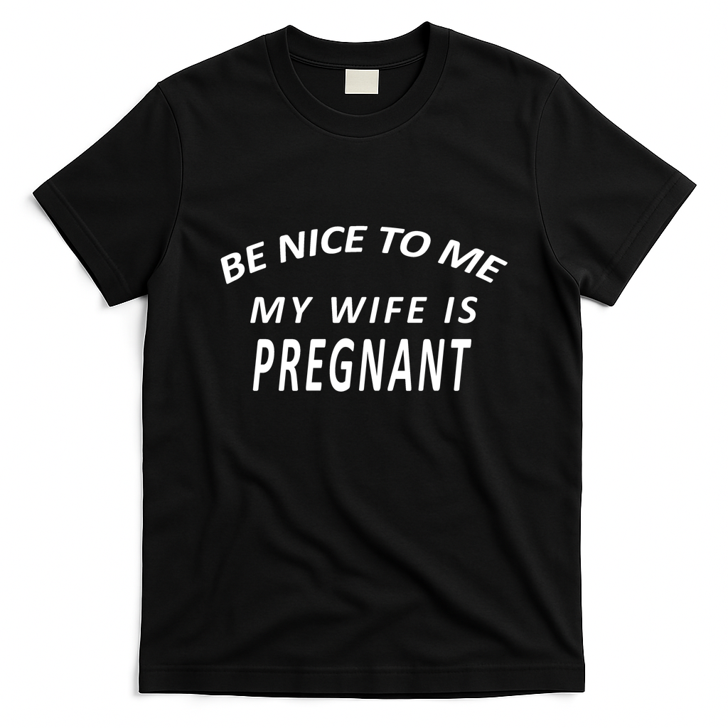 Be Nice to Me My Wife Is Pregnant T-Shirt product image 3